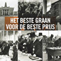 Historische foto's van de graanbeurs met de tekst: het beste graan voor de beste prijs